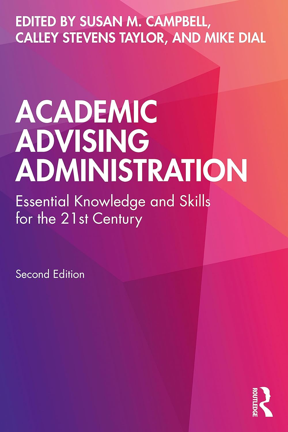Academic Advising Administration: Essential Knowledge and Skills for the 21st Century book cover